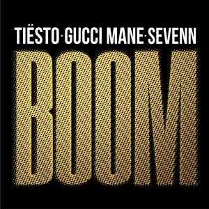 Boom (Single) - Tiesto, Gucci Mane, Sevenn