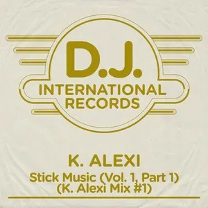 Stick Music (Vol. 1 / Pt. 1 / K. Alexi Mix #1) (Single) - K-Alexi