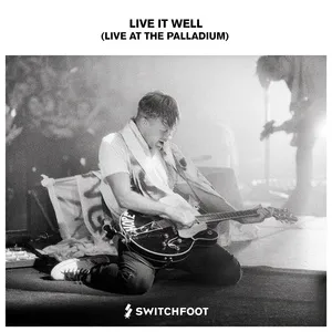 Live It Well (Live At The Palladium) (Single) - Switchfoot
