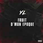 Nghe nhạc Fruit D'Mon Epoque (Single) - YL
