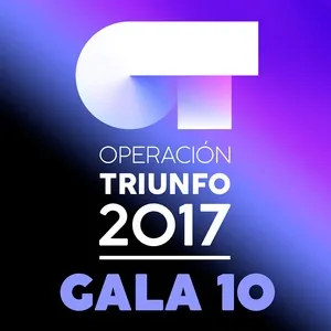 Ot Gala 10 (Operacion Triunfo 2017) - V.A