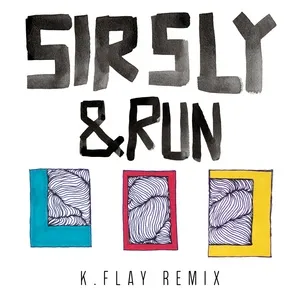 &Run (K.Flay Remix) (Single) - Sir Sly