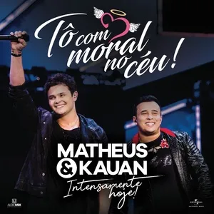 To Com Moral No Ceu! (Ao Vivo) (Single) - Matheus & Kauan