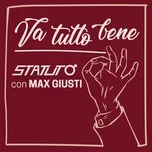 Download nhạc hay Va Tutto Bene (Single) Mp3 miễn phí