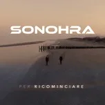 Nghe nhạc Per Ricominciare (Single) - Sonohra