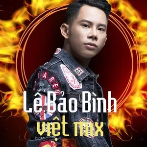 Lê Bảo Bình Remix 2018 - Lê Bảo Bình