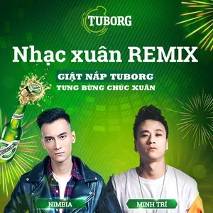 Nhạc Xuân Remix - Tưng Bừng Chúc Xuân - Nimbia, DJ Minh Trí