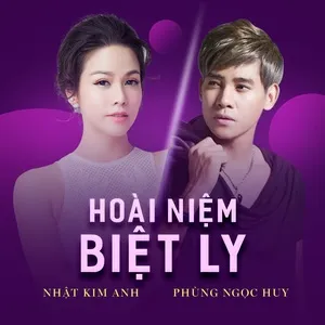 Hoài Niệm Biệt Ly (Single) - Nhật Kim Anh, Phùng Ngọc Huy