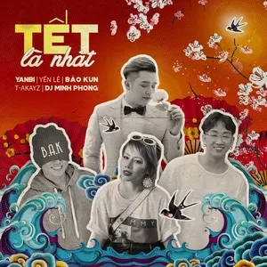 Tết Là Nhất (Single) - Bảo Kun, Yanbi, T-Akayz, V.A