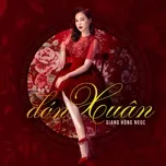 Nghe ca nhạc Đón Xuân (Single) - Giang Hồng Ngọc