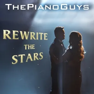 Rewrite The Stars (Single) - The Piano Guys