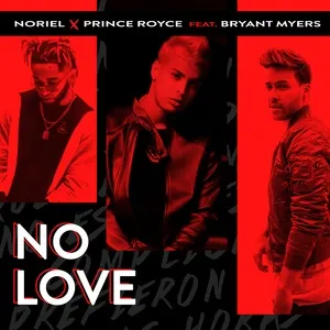 No Love (Single) - Noriel, Prince Royce, Bryant Myers