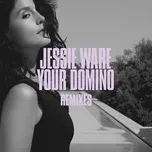 Nghe nhạc Your Domino (Remixes) (Single) - Jessie Ware