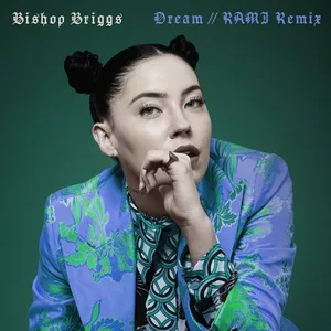 Dream (Rami Remix) (Single) - Bishop Briggs