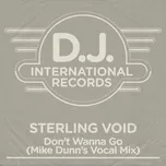 Nghe nhạc Don't Wanna Go (Mike Dunn's Vocal Mix) (Single) - Sterling Void