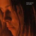 Nghe nhạc Last Words (Single) - Isaac Gracie