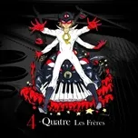 Tải nhạc 4 -quatre - Les Freres