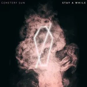 Stay A While (Single) - Cemetery Sun