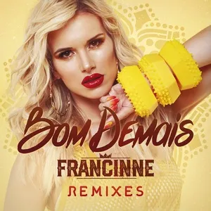 Bom Demais (Remixes) (EP) - Francinne