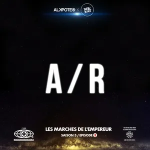 A / R (Les Marches De L’empereur Saison 3 / Episode 3) (Single) - Alkpote