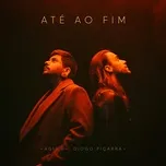 Ate Ao Fim (Single) - Agir, Diogo Picarra