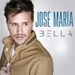 Bella (Single) - Jose Maria