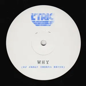 Why (Dj James Ingram Remix) (Single) - L’Tric