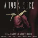 Nghe nhạc Ahora Dice (Real Hasta La Muerte Remix) (Single) - Chris Jeday, J Balvin, Cardi B, V.A