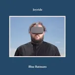 Ca nhạc Blue Batmans (Single) - Joyride