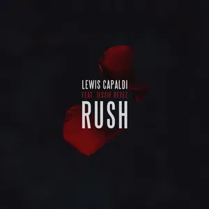 Rush (Single) - Lewis Capaldi, Jessie Reyez