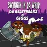 Nghe nhạc Swingin In Da Whip (Single) - Da Beatfreakz