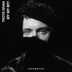 My My My! (Acoustic Single) - Troye Sivan