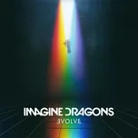 Nghe nhạc Evolve (Re-release) - Imagine Dragons