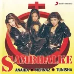 Nghe nhạc Sambhalke - Anaida, Mehnaz, Tunisha