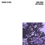 Nghe và tải nhạc hot Good News (Loft Session) (EP) chất lượng cao