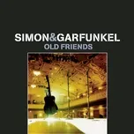 Nghe ca nhạc Old Friends Live On Stage - Simon & Garfunkel