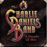 Nghe nhạc A Decade Of Hits - The Charlie Daniels Band