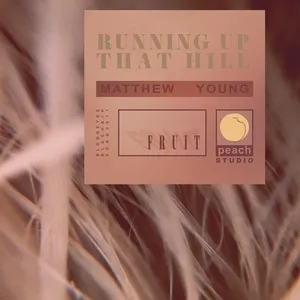 Running Up That Hill (Single) - Matthew Young