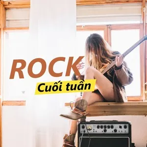 Rock Cuối Tuần - V.A