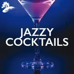 Nghe nhạc Mp3 Jazzy Cocktails chất lượng cao