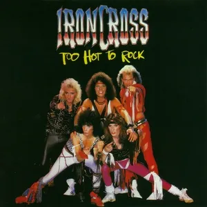 Too Hot To Rock - Ironcross