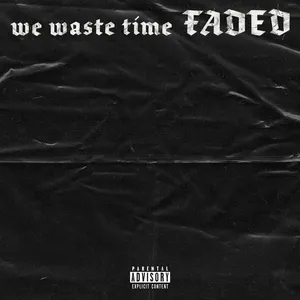 We Waste Time Faded (Single) - Scarlxrd