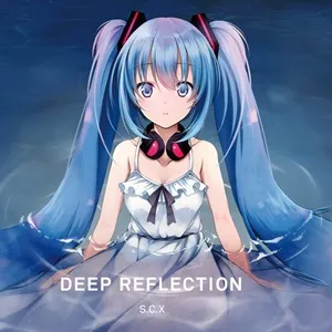 Deep Reflection - Clean Tears, Hatsune Miku