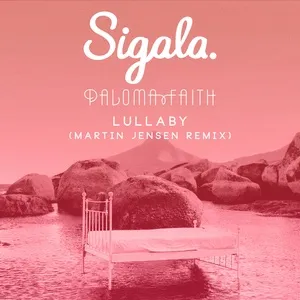 Lullaby (Martin Jensen Remix) (Single) - Sigala, Paloma Faith, Martin Jensen