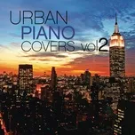 Nghe và tải nhạc Urban Piano Covers, Vol. 2 về máy