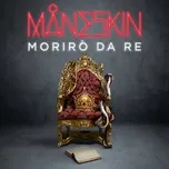 Moriro Da Re (Single) - Maneskin