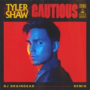 Cautious (DJ Braindead Remix) (Single) - Tyler Shaw