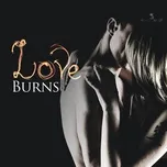 Tải nhạc hay Love Burns chất lượng cao