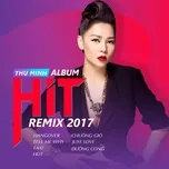 Ca nhạc Album Hit Remix 2017 - Thu Minh