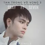 Tải nhạc Mp3 Tan Trong Vô Vọng 3 (Single) miễn phí về điện thoại